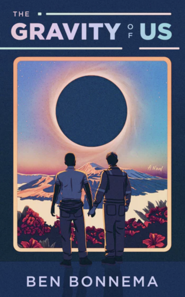 The Gravity of Us by Ben Bonnema