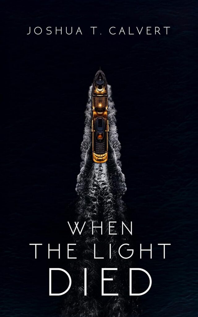 When the Light Died by Joshua T. Calvert