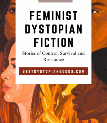 Feminist Dystopian Fiction: Stories of Control, Survival and Resistance